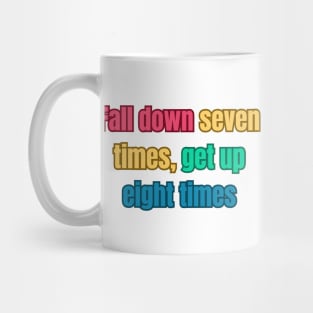 Fall down seven times, get up eight times motivational quote Mug